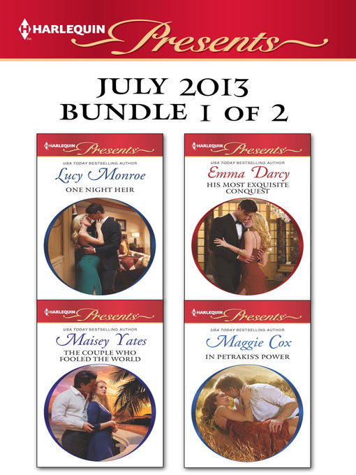 Title details for Harlequin Presents July 2013 - Bundle 1 of 2: One Night Heir\The Couple who Fooled the World\His Most Exquisite Conquest\In Petrakis's Power by Lucy Monroe - Available